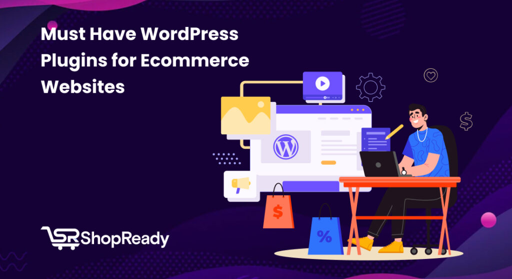 Must-Have WordPress Plugins for Ecommerce Websites in 2022